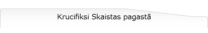 Krucifiksi Skaistas pagast