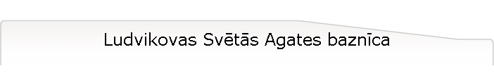 Ludvikovas Svts Agates baznca