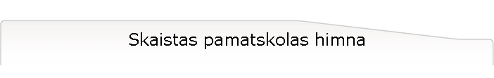 Skaistas pamatskolas himna