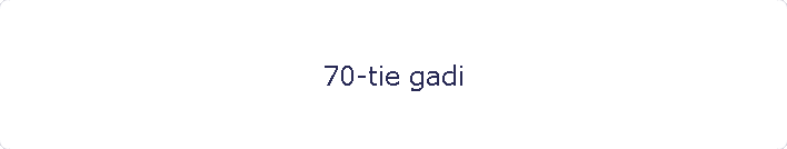 70-tie gadi