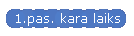 1.pas. kara laiks