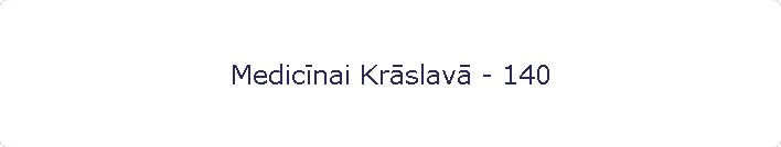 Medicnai Krslav - 140